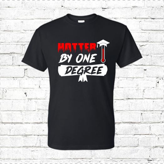 Hotter by One Degree T-Shirt Shirts Time and Timeless Designz by Dee Black Small 