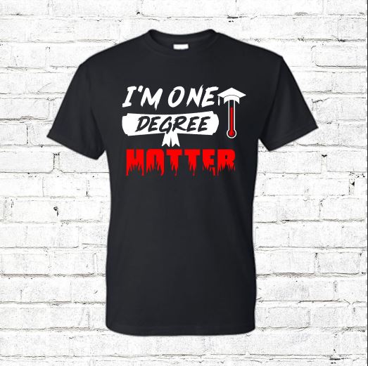 I’m One Degree Hotter T-Shirt Shirts Time and Timeless Designz by Dee Black Small 