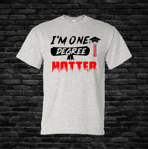 I’m One Degree Hotter T-Shirt Shirts Time and Timeless Designz by Dee Ash Small 