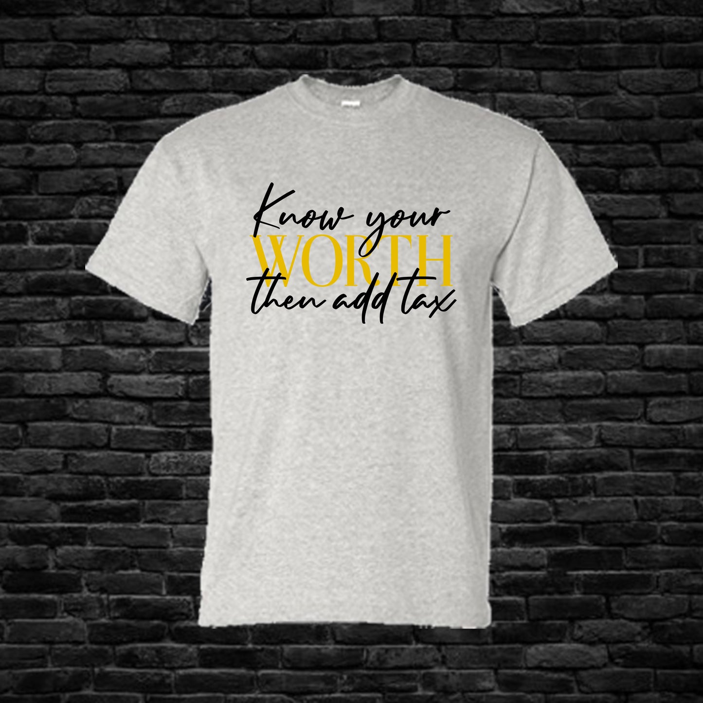 Know Your Worth T-Shirt Shirts Time and Timeless Designz by Dee Small Ash 