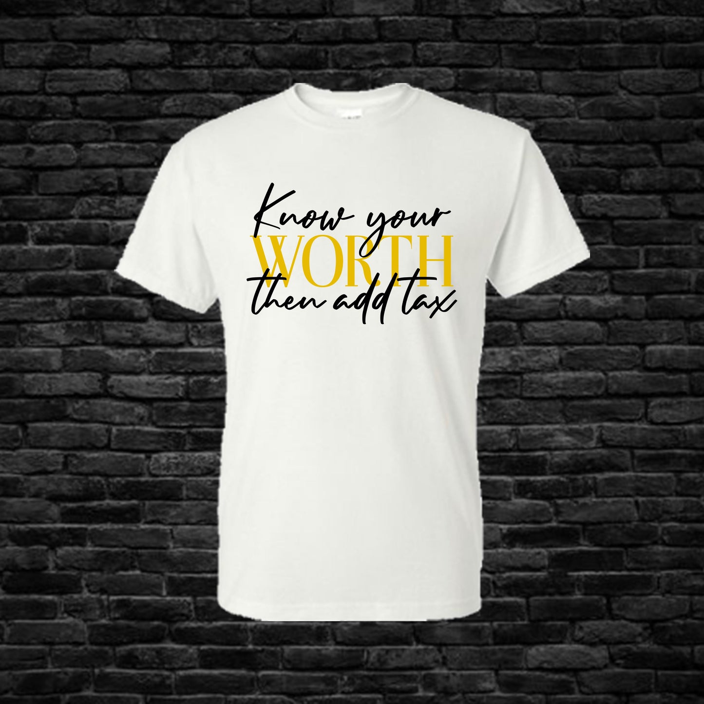 Know Your Worth T-Shirt Shirts Time and Timeless Designz by Dee Small White 