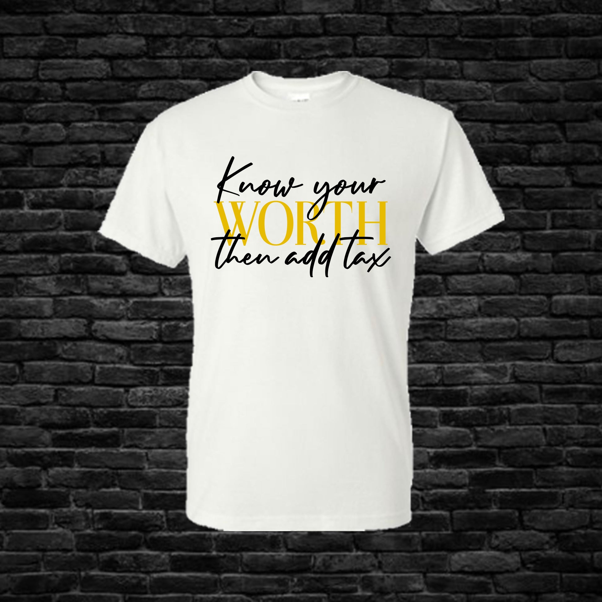 Know Your Worth T-Shirt Shirts Time and Timeless Designz by Dee Small White 