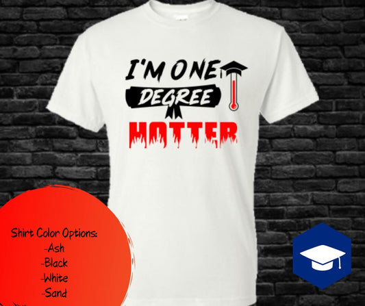I’m One Degree Hotter T-Shirt Shirts Time and Timeless Designz by Dee White Small 