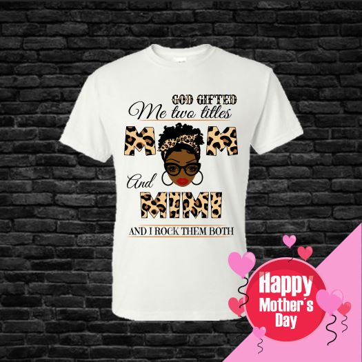 God Gifted Me Two Titles T-Shirt Shirts Time and Timeless Designz by Dee 